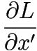 \frac{\partial L}{\partial x'}